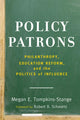 Book cover of: Policy Patrons. By: Megan E. Tompkins-Stange
