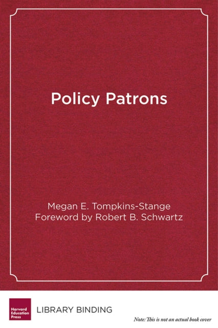 Book cover of: Policy Patrons. By: Megan E. Tompkins-Stange