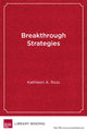 Book cover of: Breakthrough Strategies. By: Kathleen A. Ross