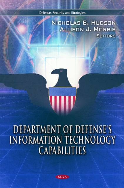 Book cover of: Department of Defense's Information Technology Capabilities. By: Nicholas B. Hudson
