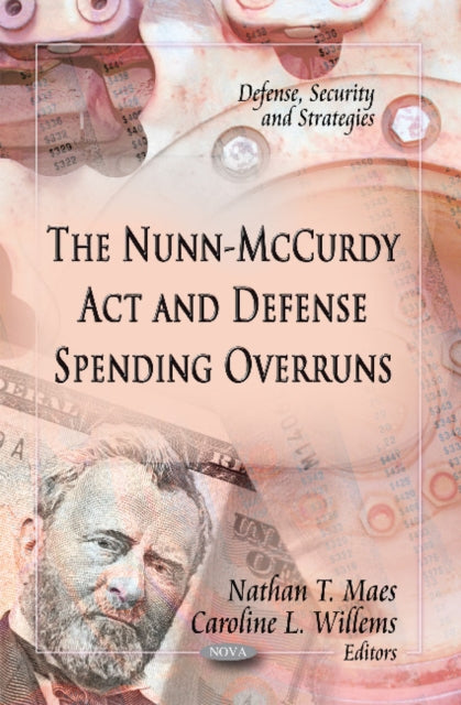 Book cover of: Nunn-McCurdy Act & Defense Spending Overruns. By: Caroline L. Willems