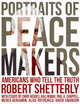 Book cover of: Portraits of Peacemakers. By: Robert Shetterly