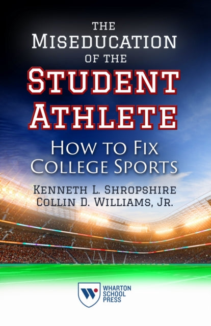 Book cover of: Miseducation of the Student Athlete. By: Kenneth L. Shropshire