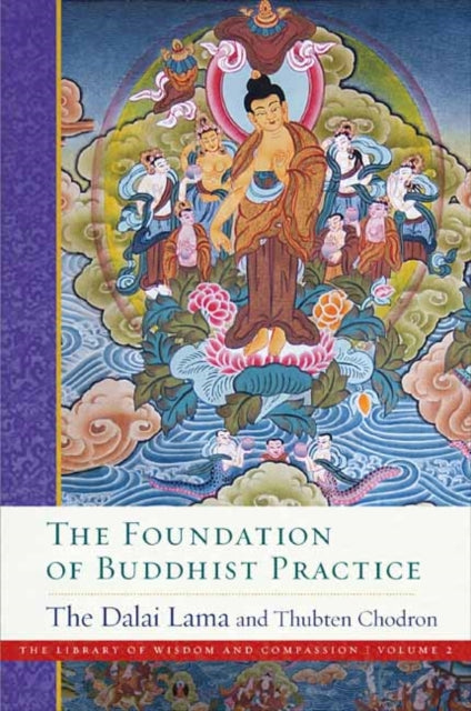 Book cover of: Foundation of Buddhist Practice. By: His Holiness Tenzin Gyatso the XIV Dalai Lama