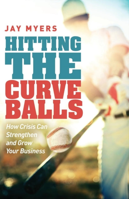 Book cover of: Hitting the Curveballs. By: Jay Myers