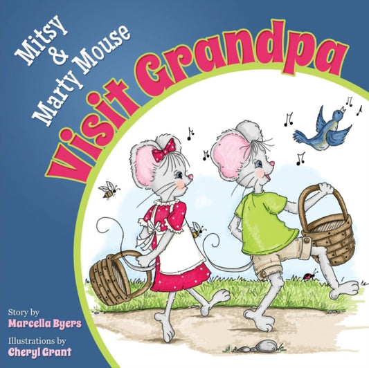 Book cover of: Mitsy and Marty Mouse Visit Grandpa. By: Marcella Byers