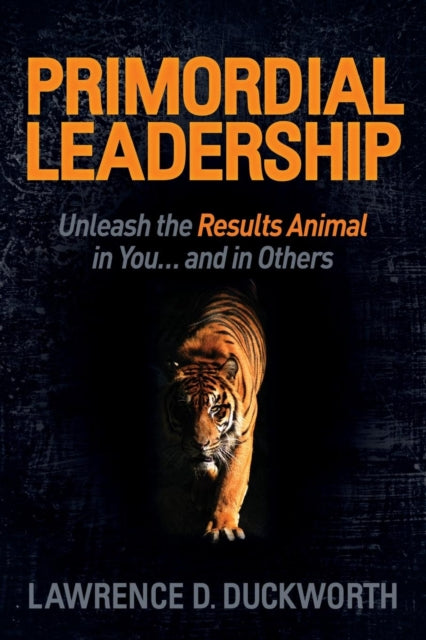 Book cover of: Primordial Leadership. By: Lawrence D. Duckworth