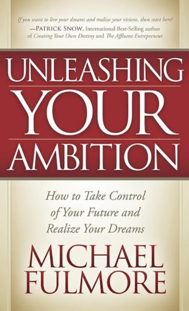 Book cover of: Unleashing Your Ambition. By: Michael Fulmore