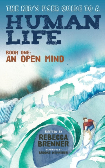 Book cover of: Kid's User Guide to a Human Life. By: Rebecca Brenner