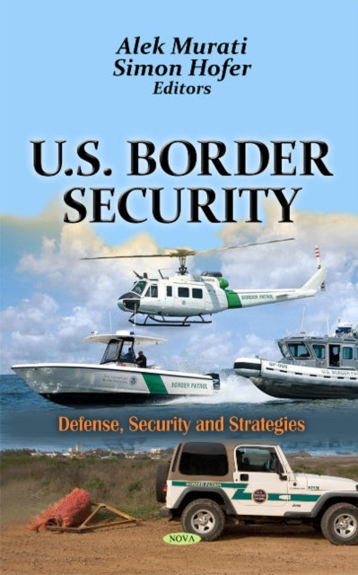 Book cover of: U.S. Border Security. By: Alek Murati