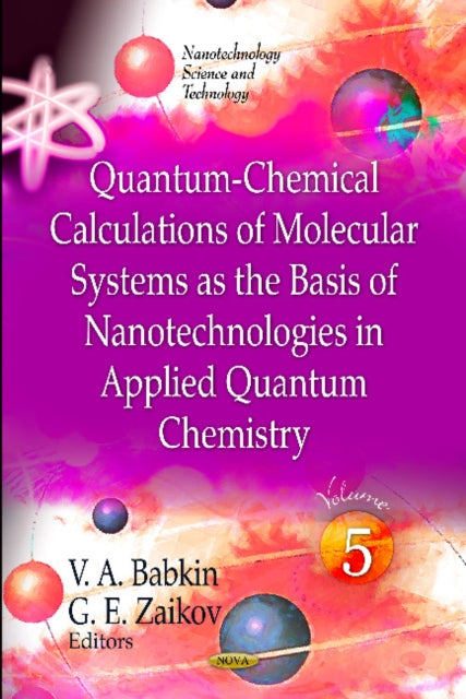 Book cover of: Quantum-Chemical Calculations of Molecular Systems as the Basis of Nanotechnologies in Applied Quantum Chemistry. By: G. E. Zaikov