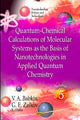 Book cover of: Quantum-Chemical Calculations of Molecular Systems as the Basis of Nanotechnologies in Applied Quantum Chemistry. By: G. E. Zaikov
