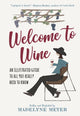 Book cover of: Welcome to Wine. By: Madelyne Meyer