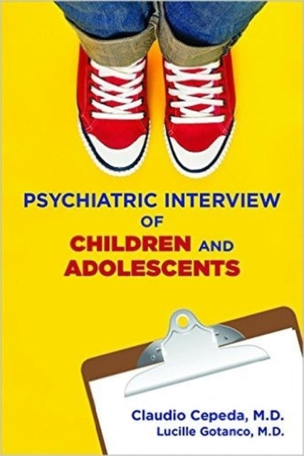 Book cover of: Psychiatric Interview of Children and Adolescents. By: Dr Claudio Cepeda