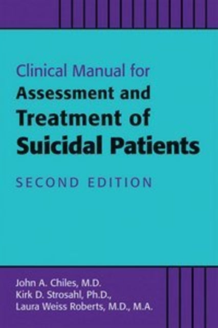 Book cover of: Clinical Manual for the Assessment and Treatment of Suicidal Patients. By: John A. Chiles