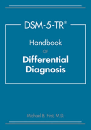 DSM-5-TR® Handbook of Differential Diagnosis