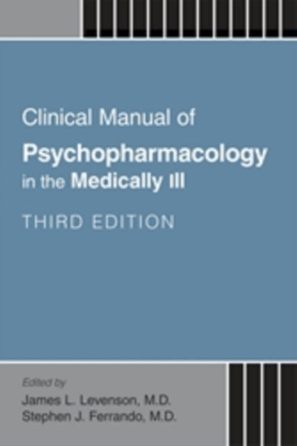 Book cover of: Clinical Manual of Psychopharmacology in the Medically Ill. By: James L. Levenson