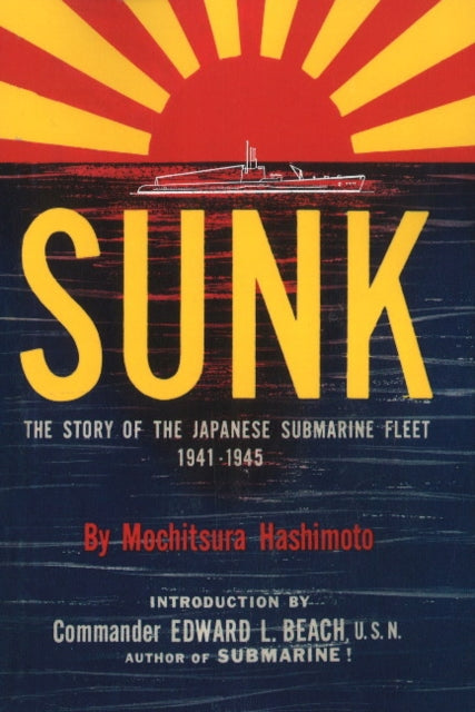 Book cover of: Sunk. By: Mochitsura Hashimoto