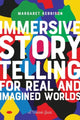 Book cover of: Immersive Storytelling for Real and Imagined Worlds. By: Margaret Kerrison