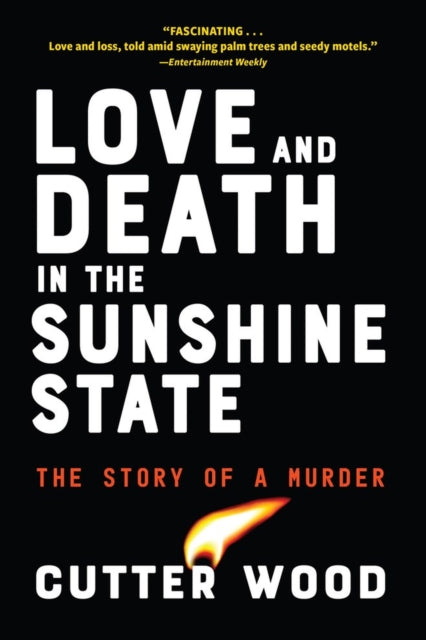 Book cover of: Love and Death in the Sunshine State. By: Cutter Wood