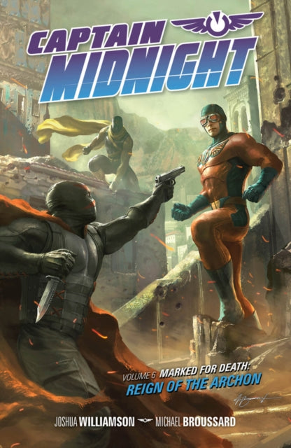 Book cover of: Captain Midnight Volume 6. By: Joshua Williamson