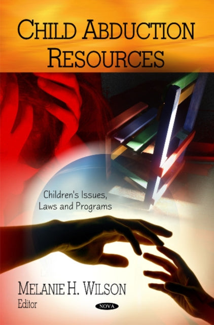 Book cover of: Child Abduction Resources. By: Melanie H. Wilson