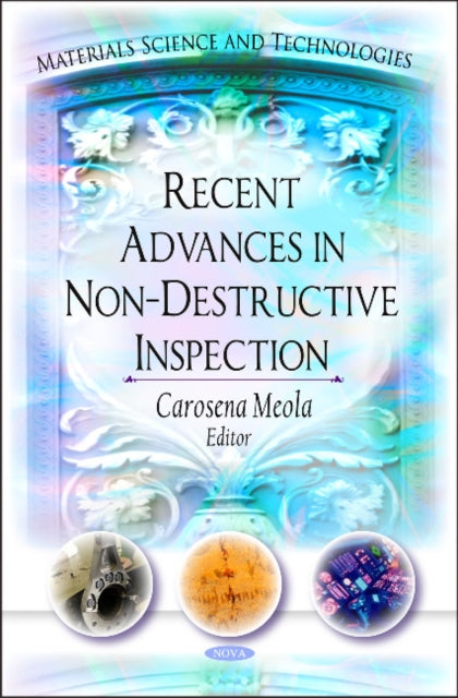 Book cover of: Recent Advances in Non-Destructive Inspection. By: Carosena Meola