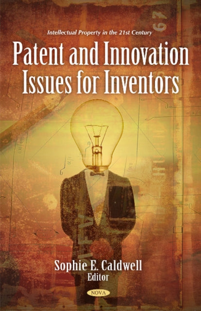Book cover of: Patent & Innovation Issues for Inventors. By: Sophie E. Caldwell