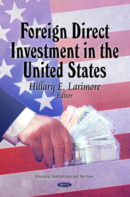 Book cover of: Foreign Direct Investment in the United States. By: Hillary E. Larrimore