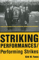 Book cover of: Striking Performances/Performing Strikes. By: Kirk W. Fuoss