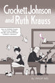 Book cover of: Crockett Johnson and Ruth Krauss. By: Philip Nel