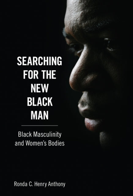 Book cover of: Searching for the New Black Man. By: Ronda C. Henry Anthony
