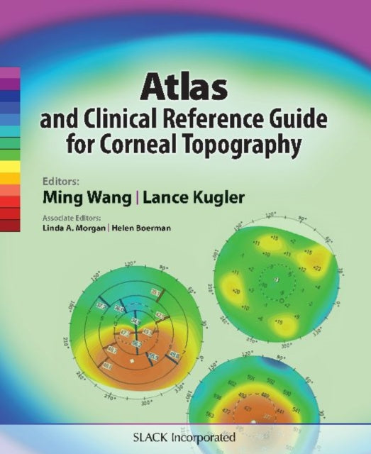 Book cover of: Atlas and Clinical Reference Guide for Corneal Topography. By: Ming Wang MD  PhD