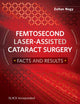 Book cover of: Femtosecond Laser-Assisted Cataract Surgery. By: Zoltan Nagy MD