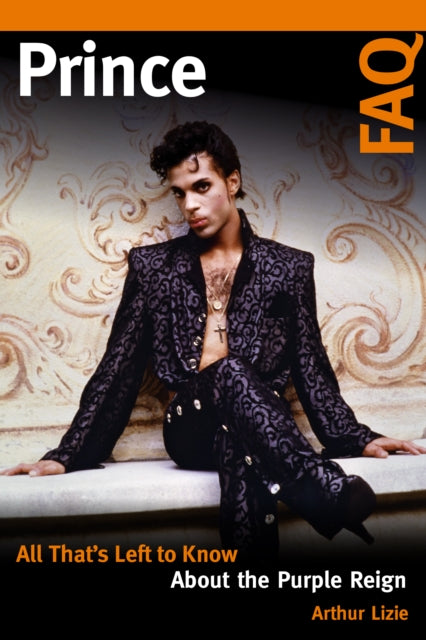 Book cover of: Prince FAQ. By: Arthur Lizie