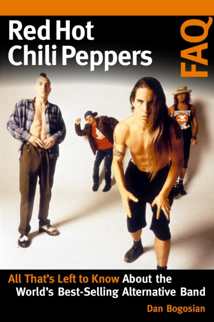 Book cover of: Red Hot Chili Peppers FAQ. By: Daniel Bogosian