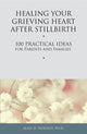 Book cover of: Healing Your Grieving Heart After Stillbirth