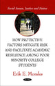 Book cover of: How Protective Factors Mitigate Risk & Facilitate Academic Resilience Among Poor Minority College Students. By: Erik E. Morales