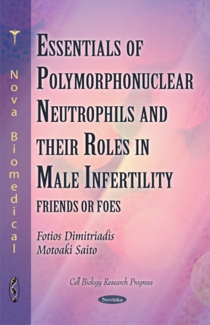 Book cover of: Polymorphonuclear Neutrophils & their Roles in Male Infertility. By: Fotios Dimitriadis