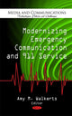 Book cover of: Modernizing Emergency Communication & 911 Service. By: Amy M. Walkerts