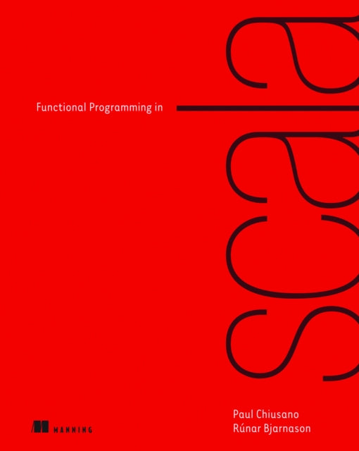 Book cover of: Functional Programming in Scala. By: CHIUSANO, PAUL