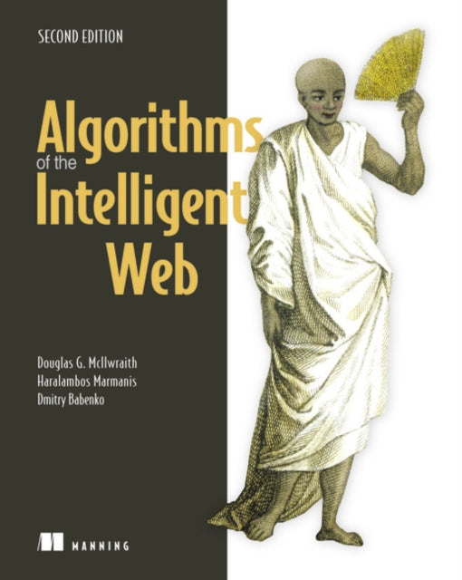 Book cover of: Algorithms of the Intelligent Web, Second Edition. By: BABENKO, DMITRY