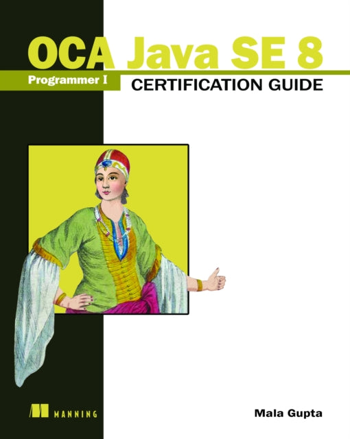 Book cover of: OCA Java SE 8 Programmer I Certification Guide. By: GUPTA  MALA
