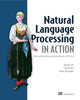 Book cover of: Natural Language Processing in Action. By: HANNES, HAPKE MR