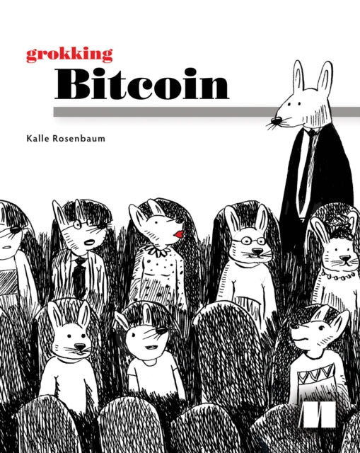 Book cover of: Grokking Bitcoin. By: KALLE ROSENBAUM