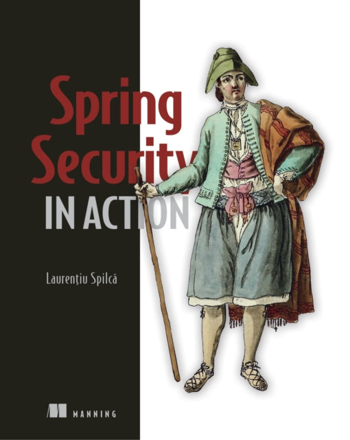 Book cover of: Spring Security in Action. By: SPILCA, LAURENTIU