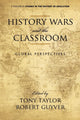 Book cover of: History Wars and the Classroom. By: Tony Taylor