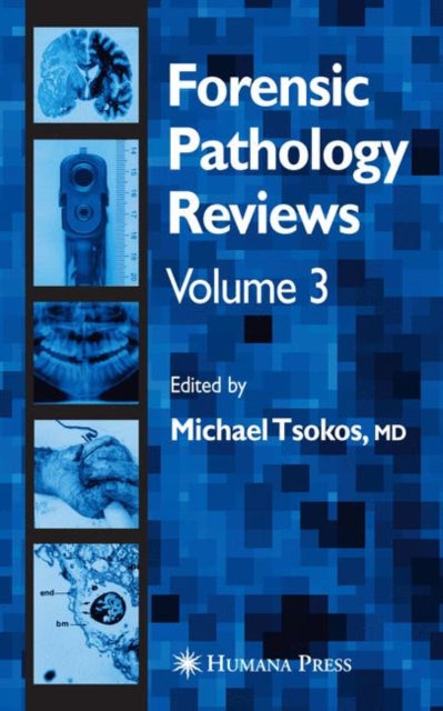 Book cover of: Forensic Pathology Reviews Vol    3. By: Michael Tsokos