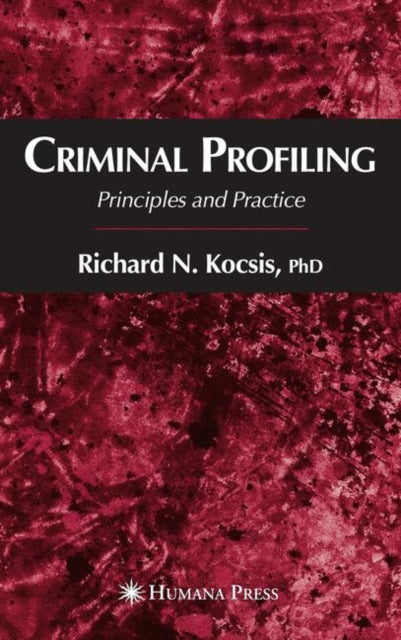 Book cover of: Criminal Profiling. By: PhD Richard N. Kocsis