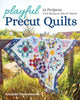 Book cover of: Playful Precut Quilts. By: Amanda Neiderhauser
